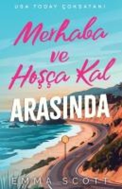 Merhaba ve Hoscakal Arasinda - Emma Scott