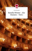 Cover-Bild zum Titel 'Rosella Winter - Eisblumen - Teil 1. Life is a Story - story.one' von 'Lilin Windan'