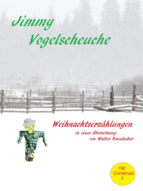 Jimmy Vogelscheuche - Mary Wilkins Freeman, Harriet Beecher Stowe, L. Frank Baum, Frank Stockton