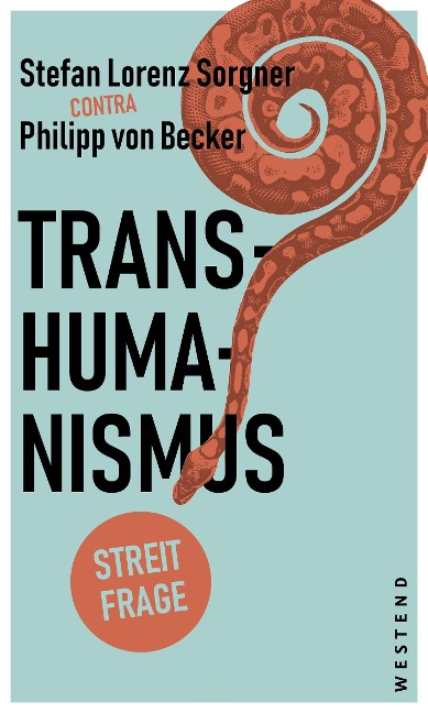 Transhumanismus - Stefan Lorenz Sorgner, Philip von Becker