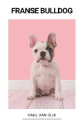 Cover-Bild zum Titel 'Franse Bulldog' von 'Paul van Dijk'