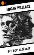Cover-Bild zum Titel 'Der Doppelgänger' von 'Edgar Wallace'