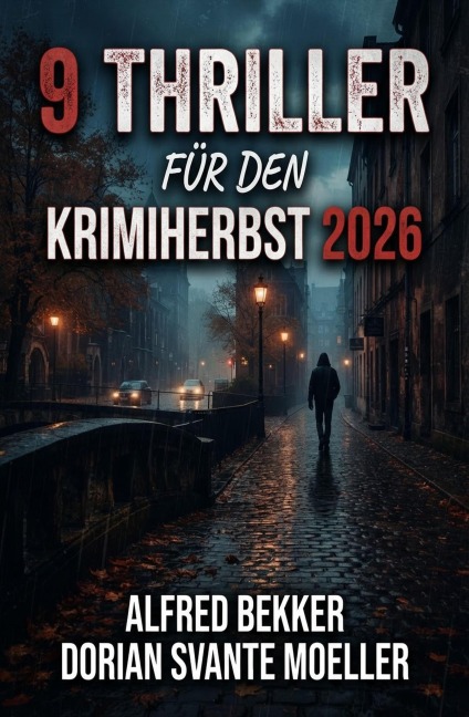 9 Thriller für den Krimiherbst 2026 - Alfred Bekker, Dorian Svante Moeller