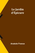 Cover-Bild zum Titel 'Le Jardin d'Épicure' von 'Anatole France'