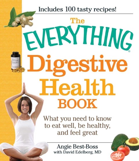 The Everything Digestive Health Book - Angie Best-Boss