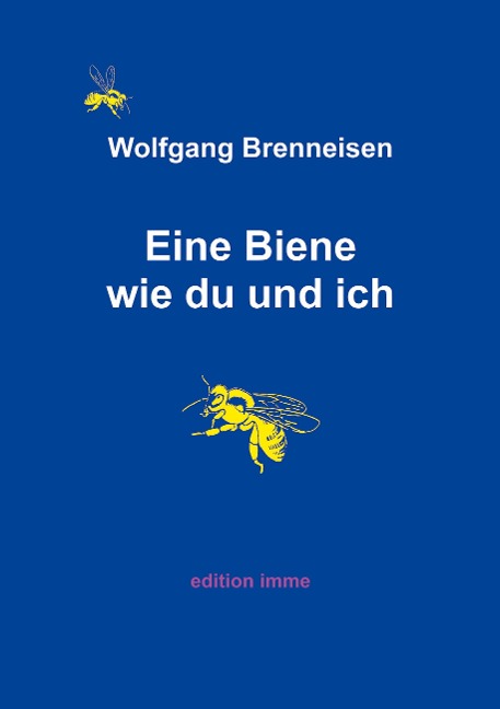 Eine Biene wie du und ich - Wolfgang Brenneisen