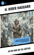 Cover-Bild zum Titel 'Allan und die Eis-Götter' von 'H. Rider Haggard'