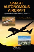 Cover-Bild zum Titel 'Smart Autonomous Aircraft' von 'Yasmina Bestaoui Sebbane'