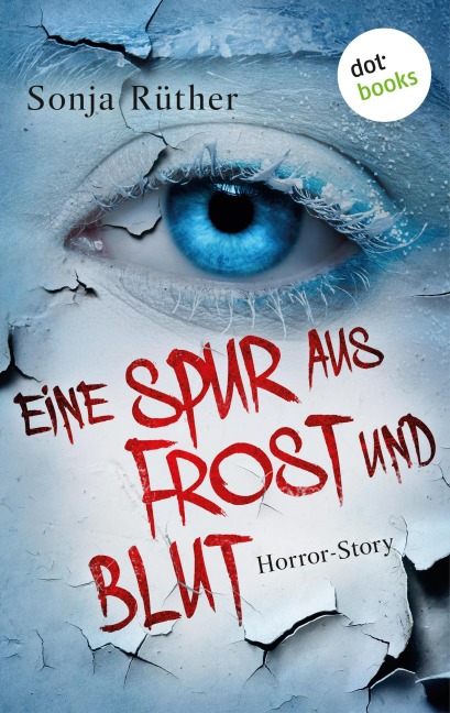Eine Spur aus Frost und Blut - Sonja Rüther