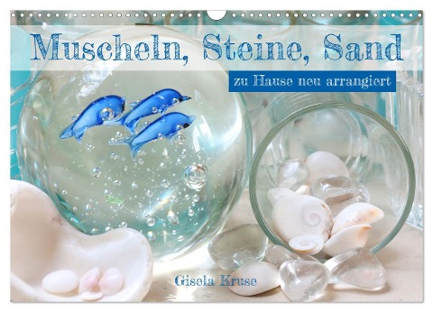 Muscheln, Steine, Sand (Wandkalender 2025 DIN A3 quer), CALVENDO Monatskalender - Gisela Kruse