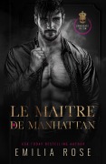 Cover-Bild zum Titel 'Le Maître de Manhattan (Le Syndicat du Péché)' von 'Emilia Rose'