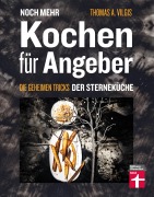 Cover-Bild zum Titel 'Noch mehr kochen für Angeber' von 'Thomas Vilgis'