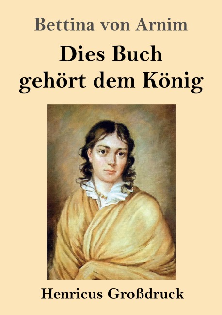 Dies Buch gehört dem König (Großdruck) - Bettina Von Arnim