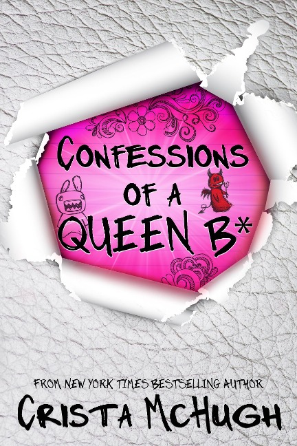 Confessions of a Queen B* (The Queen B*, #1) - Crista Mchugh