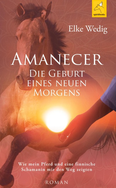 Amanecer · Die Geburt eines neuen Morgens - Elke Wedig