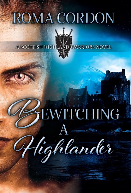 Bewitching a Highlander - Roma Cordon