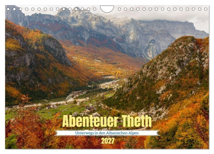 Abenteuer Theth - Unterwegs in den Albanischen Alpen (Wandkalender 2027 DIN A4 quer), CALVENDO Monatskalender - Drachenkind-Fotografie Drachenkind-Fotografie