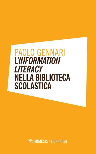 L' information literacy nella biblioteca scolastica - Paolo Gennari