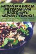 Cover-Bild zum Titel 'WEGA¿SKA BIBLIA PRZEPISÓW NA BAZIE TOFU, SEITAN I TEMPEH' von 'Anna D¿Browski'