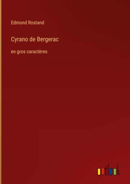 Cyrano de Bergerac - Edmond Rostand