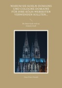 Cover-Bild zum Titel 'Warum Sie Koeln-Domains und Cologne-Domains für Ihre Köln-Webseiten verwenden sollten...' von 'Hans-Peter Oswald'