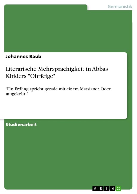 Literarische Mehrsprachigkeit in Abbas Khiders "Ohrfeige" - Johannes Raub