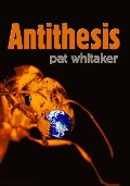 Cover-Bild zum Titel 'Antithesis' von 'Pat Whitaker'