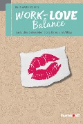 Cover-Bild zum Titel 'Work-Love Balance' von 'Bernhard Moritz'
