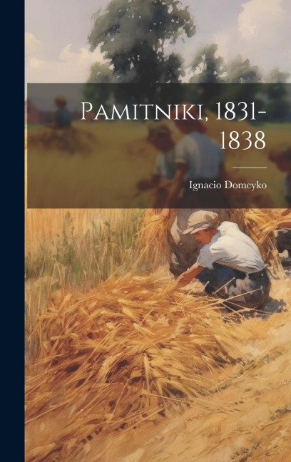 Pamitniki, 1831-1838 - Ignacio Domeyko