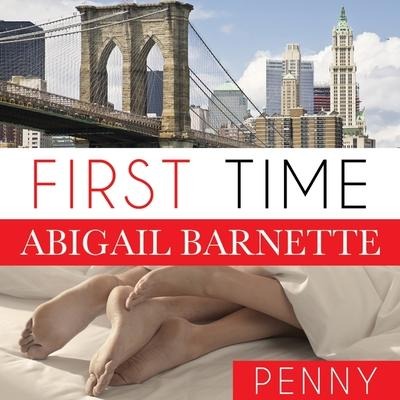 First Time Lib/E: Penny's Story - Abigail Barnette