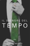 Il Signore del Tempo - Damiano Luigi Bellotti