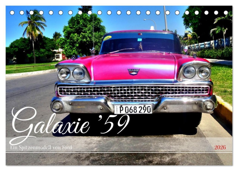 Galaxie '59 - Ein Spitzenmodell von Ford (Tischkalender 2026 DIN A5 quer), CALVENDO Monatskalender - Henning von Löwis of Menar