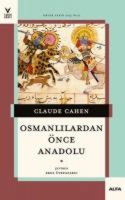 Osmanlilardan Önce Anadolu - Claude Cahen