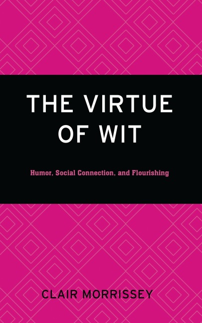 The Virtue of Wit - Clair Morrissey
