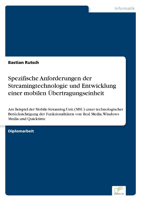 Spezifische Anforderungen der Streamingtechnologie und Entwicklung einer mobilen Übertragungseinheit - Bastian Rutsch