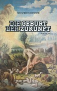 Cover-Bild zum Titel 'Die Geburt der Zukunft' von 'Siegfried Binder'