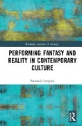 Cover-Bild zum Titel 'Performing Fantasy and Reality in Contemporary Culture' von 'Anastasia Seregina'
