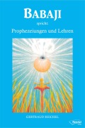 Cover-Bild zum Titel 'Babaji spricht: Prophezeiungen und Lehren' von 'Gertraud Reichel'