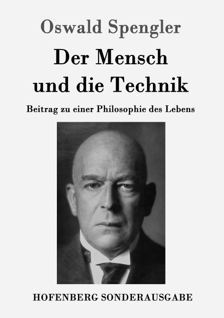 Der Mensch und die Technik - Oswald Spengler