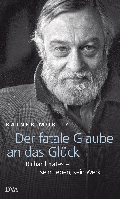 Der fatale Glaube an das Glück - Rainer Moritz