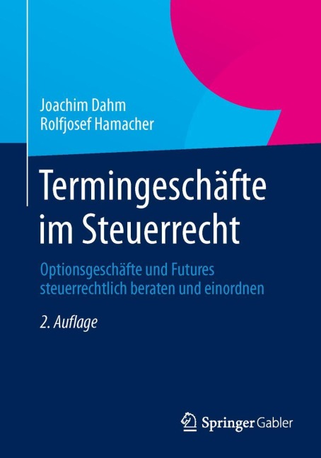 Termingeschäfte im Steuerrecht - Rolfjosef Hamacher, Joachim Dahm