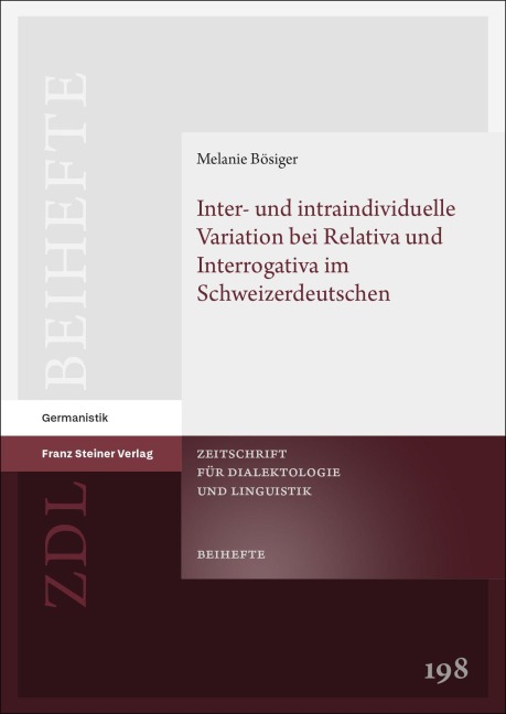Inter- und intraindividuelle Variation bei Relativa und Interrogativa im Schweizerdeutschen - Melanie Bösiger