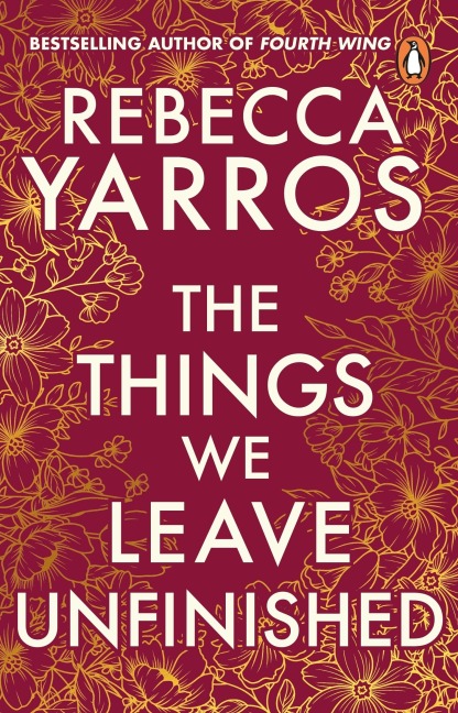 The Things We Leave Unfinished - Rebecca Yarros