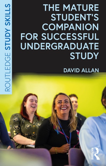 The Mature Student's Companion for Successful Undergraduate Study - David Allan