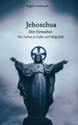 Cover-Bild zum Titel 'Jehoschua - Der Erwachte' von 'Ingrid Schliebusch'