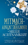 Cover-Bild zum Titel 'Mitmach-Adventskalender für mehr Achtsamkeit' von 'Laura Wagner'