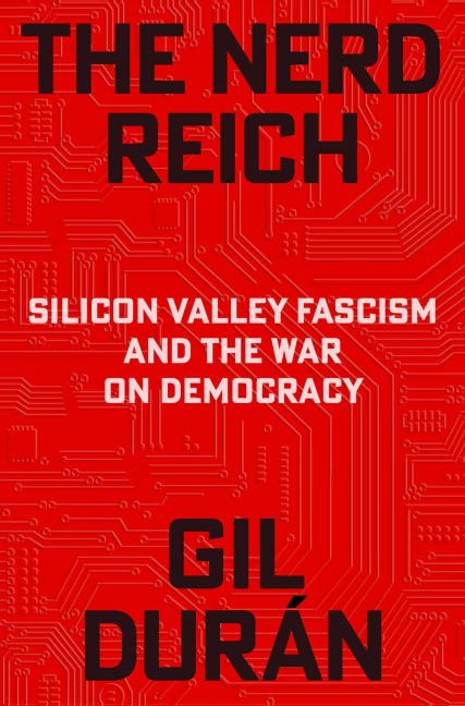 The Nerd Reich - Gil Durán