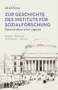 Cover-Bild zum Titel 'Zur Geschichte des Instituts für Sozialforschung' von 'Ulrich Fries'