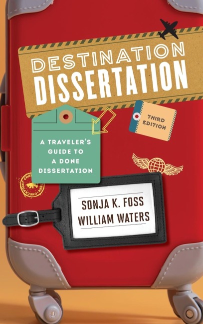 Destination Dissertation - Sonja K Foss, William Waters