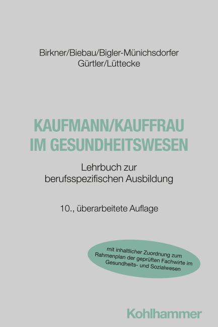 Kaufmann/Kauffrau im Gesundheitswesen - Barbara Birkner, Ralf Biebau, Hedwig Bigler-Münichsdorfer, Jochen Gürtler, Henner Lüttecke